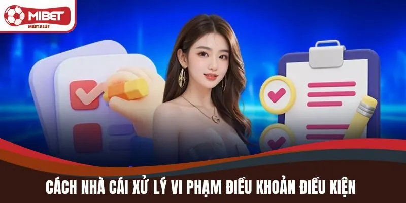 Cách nhà cái xử lý vi phạm điều khoản điều kiện